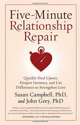 [(Five-Minute Relationship Repair: Quickly Heal Upsets, Deepen Intimacy, and Use Differences to Strengthen Love)] [Author: Susan Campbell] published on (March, 2015)