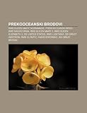 Prekooceanski brodovi: RMS Queen Mary, Normandie, Prekooceanski brod, RMS Mauretania, RMS Queen Mary 2, RMS Queen Elizabeth 2, SS United States (Croatian Edition)