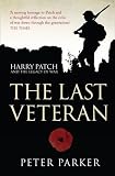 The Last Veteran: Harry Patch and the Legacy of War