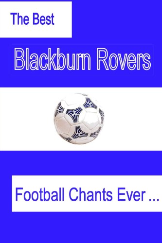 The Best Blackburn Rovers Football Chants Ever