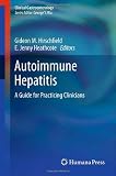 Autoimmune Hepatitis: A Guide for Practicing Clinicians (Clinical Gastroenterology)