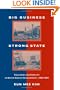 Big Business, Strong State: Collusion and Conflict in South Korean Developments, 1960-1990 (Suny Series, Korean Studies)