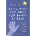 El Hombre Mas Rico Que Jamas Existio/ The Richest Man Who Ever Lived (Exito/ Success) (Spanish Edition)