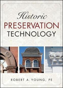 Robert A. Young: Historic Preservation Technology (Hardcover); 2008 Edition