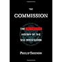 The Commission: The Uncensored History of the 9/11&hellip by Philip Shenon