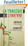 Tragedie Syrienne Revolte Populaire O...