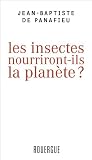 Livre d´occasion Nature et jardinage : Les insectes nourriront-ils la planète ?