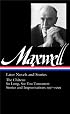 William Maxwell: Later Novels and Stories: The Château / So Long, See You Tomorrow (Library of America #184)