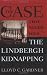 The Case That Never Dies: The Lindbergh Kidnapping by Lloyd C. Gardner