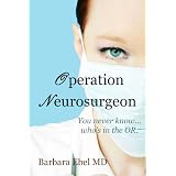 Operation Neurosurgeon: You never know ... who's in the OR ~ Barbara Ebel MD