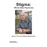 Stigma : Worse than Psychosis
