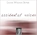 Accidental Voices