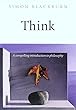 Think: A Compelling Introduction to Philosophy