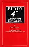 A supplement to FIDIC 4th : a practical legal guide : a commentary on the international construction contract