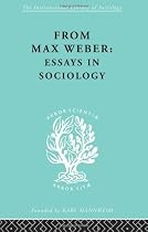 From Max Weber: Essays in Sociology
