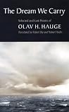The Dream We Carry: Selected and Last Poems of Olav Hauge (Norwegian Edition)