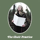 Choir Practice - The Choir Practice