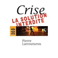 Crise : la solution interdite