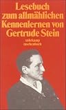 Produkt-Bild: Lesebuch zum allm&auml;hlichen Kennenlernen von Gertrude Stein (suhrkamp taschenbuch)