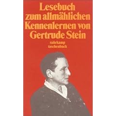 Lesebuch zum allm�hlichen Kennenlernen von Gertrude Stein (suhrkamp taschenbuch)
