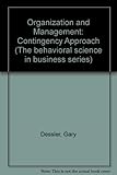 Organization and management : a contingency approach