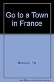 Go to a town in France