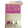 The Professional Recruiter's Handbook: Delivering Excellence in Recruitment Practice