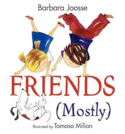 Friends (Mostly)[ FRIENDS (MOSTLY) ] by Joosse, Barbara M. (Author) Sep-21-10[ Hardcover ]