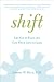 Shift: Let Go of Fear and Get Your Life in Gear