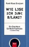 Wie lese ich eine Bilanz: Ein Crash-Kurs f&uuml;r Nicht-Fachleute - Ren&eacute; Klaus Grosjean
