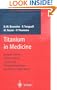 Titanium in Medicine: Material Science, Surface Science, Engineering, Biological Responses and Medical Applications (Engineering Materials)