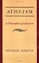 Atheism: A Philosophical Justification