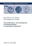 Produkt-Bild: Herrschaftsr&auml;ume, Herrschaftspraxis und Kommunikation zur Zeit Kaiser Friedrichs II