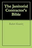 The Janitorial Contractor's Bible (1)