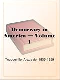 Democracy in America Volume 1