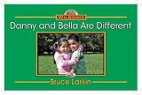 Bella and Danny Are Different