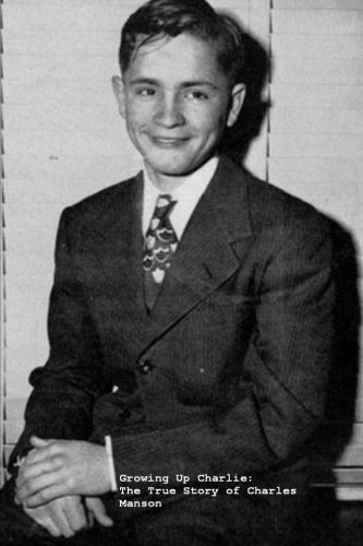 Growing Up Charlie: The True Story of Charles Manson