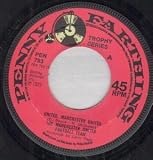 UNITED MANCHESTER UNITED 7 INCH (7" VINYL 45) UK PENNY FARTHING 1972