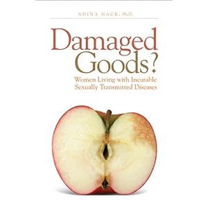 Damaged Goods?: Women Living With Incurable Sexually Transmitted Diseases