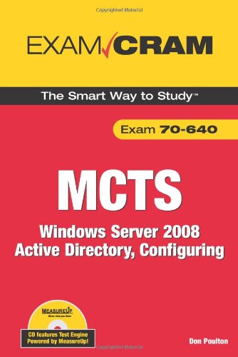 MCTS 70-640 Exam Cram: Windows Server 2008 Active Directory, Configuring (Exam Cram (Pearson))