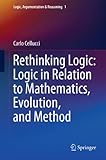 Rethinking logic : logic in relation to mathematics, evolution, and method