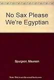 No sax please, we're Egyptian