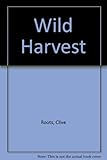 Wild harvest : a look at man's association with wild animals