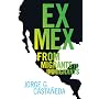 Ex Mex: From Migrants to Immigrants