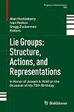 Lie Groups: Structure, Actions, and Representations: In Honor of Joseph A. Wolf on the Occasion of his 75th Birthday (Prog...