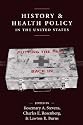 History and Health Policy in the United States: Putting the Past Back in (Crirtical Issues in Health and Medicine)