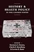 History and Health Policy in the United States: Putting the Past Back in (Crirtical Issues in Health and Medicine)
