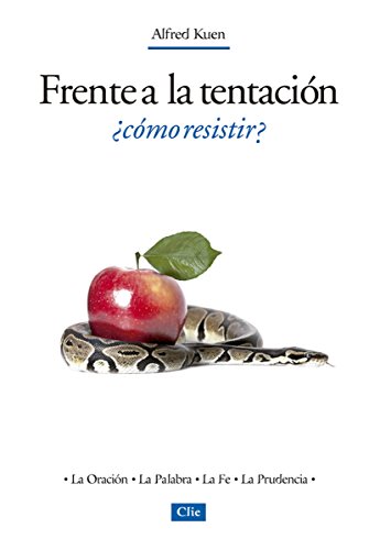 Frente a la tentación: ¿cómo resistir? (Spanish Edition)