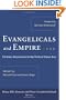 Evangelicals and Empire: Christian Alternatives to the Political Status Quo
