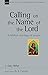 Calling on the Name of the Lord: A Biblical Theology of Prayer (New studies in Biblical Theology, No. 38) (Volume 38)